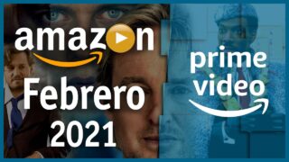 Estrenos Amazon Prime Video Febrero 2021 | Top Cinema –