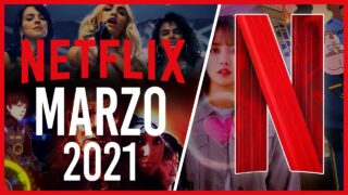 Estrenos Netflix Marzo 2021 | Top Cinema – Top Cinema