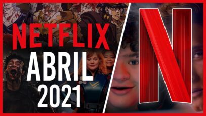 Estrenos Netflix Abril 2021 | Top Cinema – Top Cinema