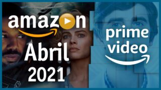 Estrenos Amazon Prime Video Abril 2021 | Top Cinema –