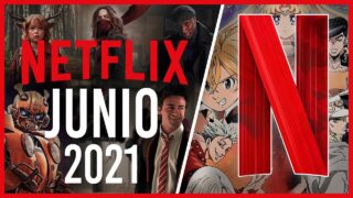 Estrenos Netflix Junio 2021 | Top Cinema – Top Cinema