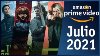 Estrenos Amazon Prime Video Julio 2021 | Top Cinema –