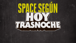 Hoy Trasnoche – Space