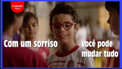 Comercial COLGATE – Com um sorriso você pode mudar tudo