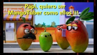 Publicidad NARANJA X – Manguito quiere ser Mangotuber