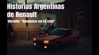Historias Argentinas de RENAULT version «Amanece en la Ruta» (edición