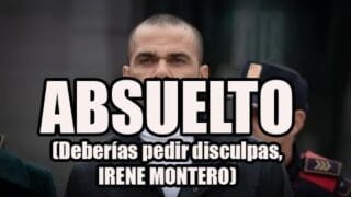¡Dani Alves Absuelto! ¿Justicia o Robo? Irene Montero Llora