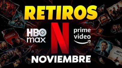 Retiros de Netflix, Prime Video y HBO max Noviembre 2025